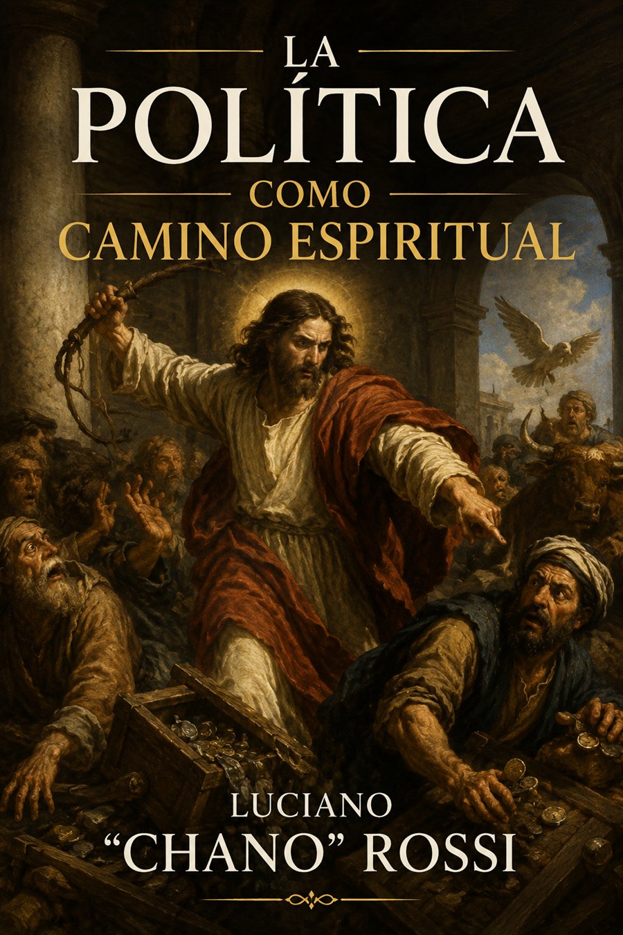 Tapa del libro La política como camino espiritual, de Luciano “Chano” Rossi